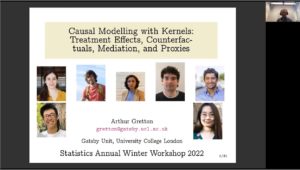 Stats Winter 2022 Workshop Dr. Arthur Gretton "Causal Modelling with Kernels: Treatment Effects, Counterfactuals, Mediation, and Proxies"